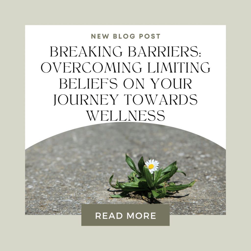 Breaking Barriers: Overcoming Limiting Beliefs on Your Journey Towards&nbsp;Wellness